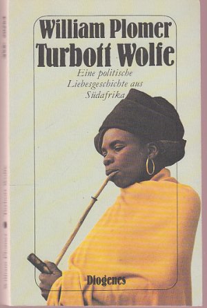 gebrauchtes Buch – William Plomer – Turbott Wolfe. Eine politische Liebesgeschichte aus Südafrika