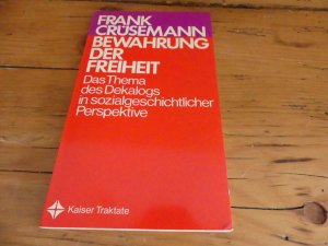 gebrauchtes Buch – Frank Crüsemann – Bewahrung der Freiheit. Das Thema des Dekalogs in sozialgeschichtlicher Perspektive