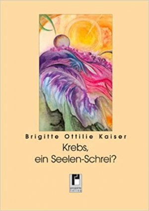 Krebs, ein Seelen-Schrei?