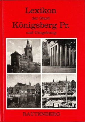 Lexikon der Stadt Königsberg Pr. und Umgebung