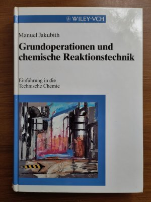 Grundoperationen und chemische Reaktionstechnik - Eine Einführung in die Technische Chemie