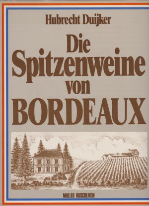 gebrauchtes Buch – Hubrecht Duijker – Die Spitzenweine von Bordeaux