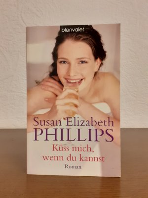 gebrauchtes Buch – Phillips, Susan Elizabeth – Küss mich, wenn du kannst