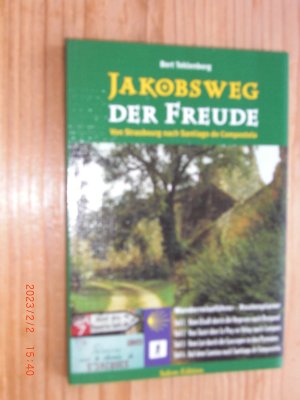 Jakobsweg der Freude - Von Strassburg nach Santiago de Compostela