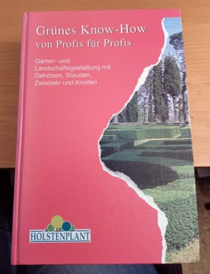 Grünes Know-How von Profis für Profis., Garten- und Landschaftsgestaltung mit Gehölzen, Stauden, Zwiebeln und Knollen.