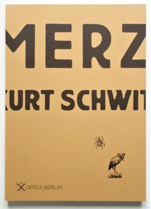 MERZ = Kurt Schwitters. - Ausstellungkatalog der Galerie Thomas Derda, Berlin