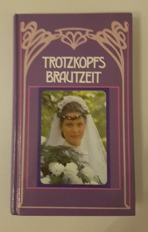 23- Trotzkopfs Brautzeit