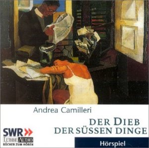 gebrauchtes Hörbuch – Andrea Camilleri – Andrea Camilleri - Der Dieb der süßen Dinge - Commissario Montalbano löst seinen dritten Fall (Hörspiel des SWR) 2 CDs