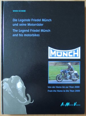 Die Legende Friedel Münch und seine Motorräder * Von der Horeb bis zur Titan 2000