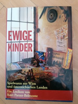 Ewige Kinder. Spielwaren aus Wien und österreichischen Landen.