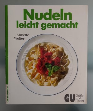 gebrauchtes Buch – Annette Wolter – Nudeln - leicht gemacht