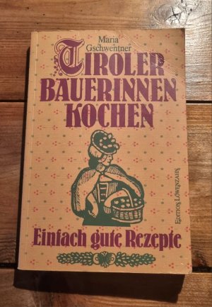 gebrauchtes Buch – Maria Gschwendtner – Tiroler Bäuerinnen kochen