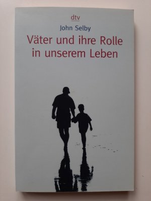 gebrauchtes Buch – John Selby – Väter und ihre Rolle in unserem Leben