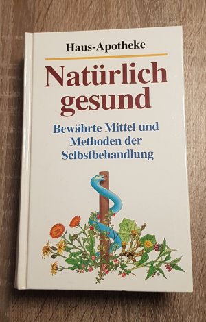 gebrauchtes Buch – Alfred P. Zeller – Natürlich Gesund - Bewährte Mittel und Methoden der Selbstbehandlung