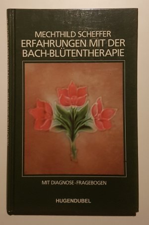 19- Erfahrungen mit der Bach-Blütentherapie