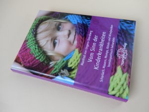 gebrauchtes Buch – Ungern-Sternberg, Manfred von – Vom Sinn der Kinderkrankheiten - Scharlach, Masern, Mumps, Röteln und Windpocken homöopathisch behandeln