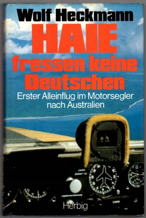 Haie fressen keine Deutschen * Erster Alleinflug im Motorsegler nach Australien