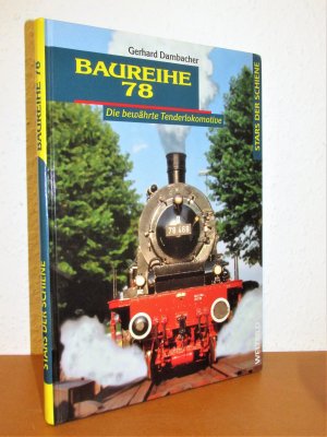 Stars der Schiene: Baureihe 78 - Die bewährte Tenderlokomotive - Weltbild-Sammler-Edition