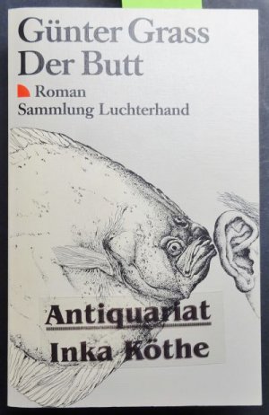 Der Butt : Roman + 3 kleine Zeitungsausschnitte über Grass - Sammlung Luchterhand ; 650 -