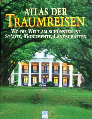 gebrauchtes Buch – Irene Bisang, Karin Tschumper – Atlas der Traumreisen - Wo die Welt am schönsten ist - Städte, Monumente, Landschaften