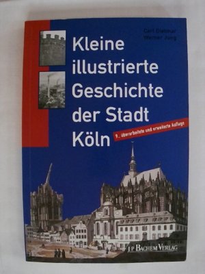 Kleine illustrierte Geschichte der Stadt Köln.