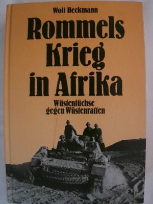 gebrauchtes Buch – Wolf Heckmann – Rommels Krieg in Afrika. Wüstenfüchse gegen Wüstenratten.