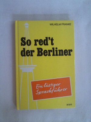 gebrauchtes Buch – Wilhelm Franke – So redt der Berliner. Ein Sprachführer.