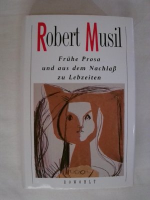 gebrauchtes Buch – Robert Musil – Frühe Prosa und aus dem Nachlaß zu Lebzeiten.