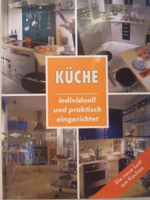 gebrauchtes Buch – unbekannt – Küche. Individuell und praktisch eingerichtet.