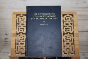 antiquarisches Buch – Hans Roth – Die Konservierung von Knochengewebe für Transplantationen