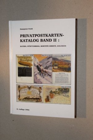 Privatpostkarten-Katalog Band II - Bayern, Württemberg, Besetzte Gebiete, Deutsche Kolonien