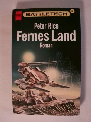 gebrauchtes Buch – Peter Rice – Battletech 22: Fernes Land.