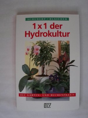 gebrauchtes Buch – Margot Schubert - Wolfgang Blaicher – 1 x 1 der Hydrokultur.