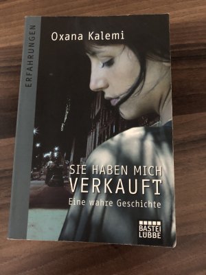 gebrauchtes Buch – Oxana Kalemi – Sie haben mich verkauft - Eine wahre Geschichte