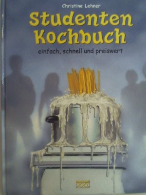 gebrauchtes Buch – Christine Lehner – Studenten Kochbuch: Einfach, schnell und preiswert.