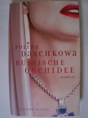 gebrauchtes Buch – Polina Daschkowa – Russische Orchidee: Roman.