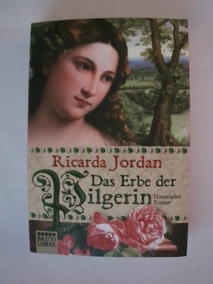 gebrauchtes Buch – Ricarda Jordan – Das Erbe der Pilgerin: Historischer Roman. gebrauchtes Buch – Ricarda Jordan – Das Erbe der Pilgerin: Historischer Roman.