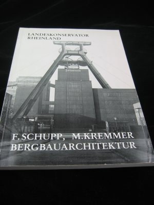 Bergbauarchitektur1919 - 1974 Wilhelm Busch Landeskonservator Rheinland Arbeitsheft 13