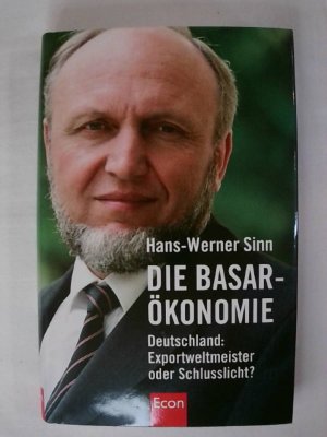 Die Basar-Ökonomie: Deutschland: Exportweltmeister oder Schlußlicht?.