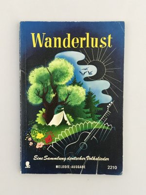 Wanderlust - Eine Sammlung deutscher Volkslieder - Melodie-Ausgabe