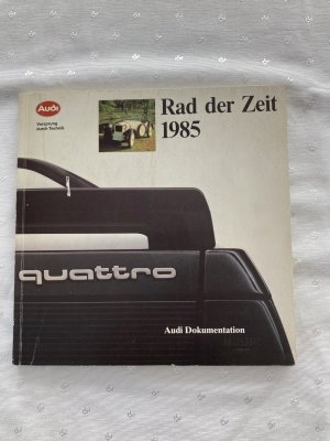 gebrauchtes Buch – Hrsg. Audi – Rad der Zeit 1985- Audi Dokumentation