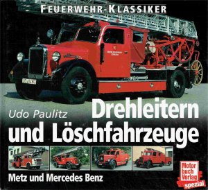 gebrauchtes Buch – Udo Paulitz – Feuerwehr-Klassiker, Drehleitern und Löschfahrzeuge: Drehleitern und Löschfahrzeuge Magirus, Metz, Mercedes-Benz Magirus KW.