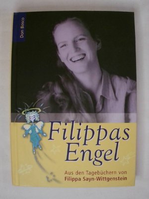 gebrauchtes Buch – Filippa Sayn-Wittgenstein – Filippas Engel: Aus den Tagebüchern von Filippa Sayn-Wittgenstein.