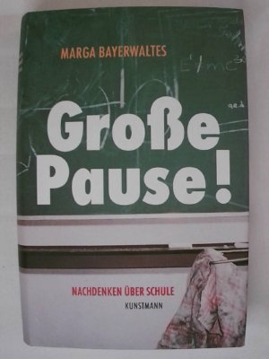 gebrauchtes Buch – Marga Bayerwaltes – Große Pause! Nachdenken über Schule.