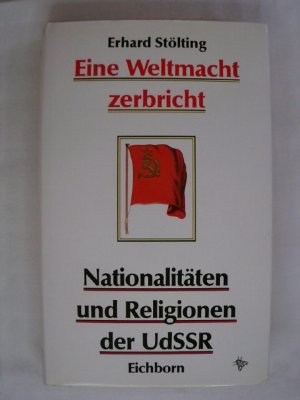 gebrauchtes Buch – Erhard Stölting – Eine Weltmacht zerbricht: Nationalitäten und Religionen in der Sowjetunion.