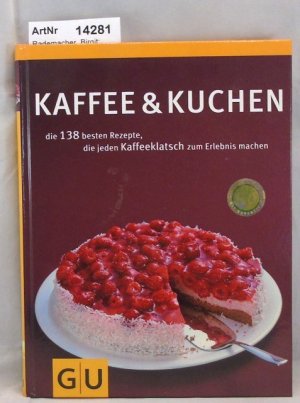 gebrauchtes Buch – Birgit Rademacher – Kaffee & Kuchen. Die 138 besten Rezepte, die jeden Kaffeeklatsch zum Erlebnis machen.