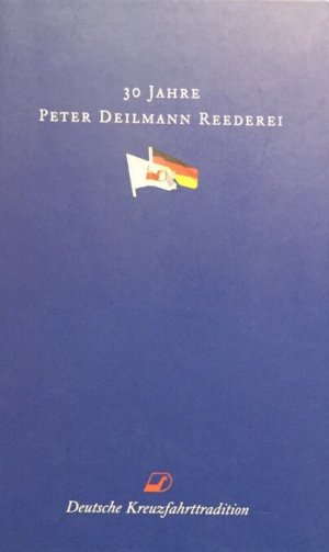 gebrauchtes Buch – Kein Autor – Deilmann. Deutsche Kreuzfahrttradition. 30 Jahre Peter Deilmann Reederei.