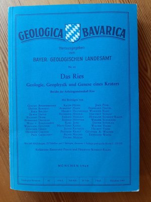 Geologica Bavarica. Herausgegeben vom Bayer. Geologischen Landesamt. Nr. 61 Das Ries. Geologie, Geophysik und Genese eines Kraters. Komplett mit allen […]