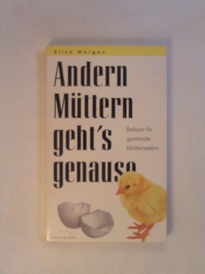 gebrauchtes Buch – Kristina Hartmann – Andern Müttern gehts genauso. Balsam für gestresste Mütterseelen.