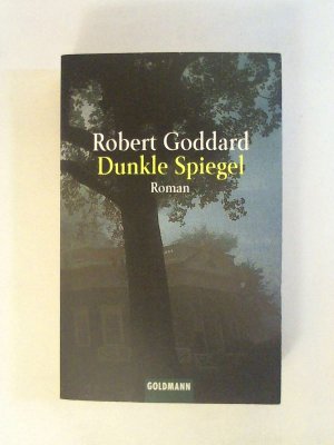 gebrauchtes Buch – Robert Goddard – Dunkle Spiegel.